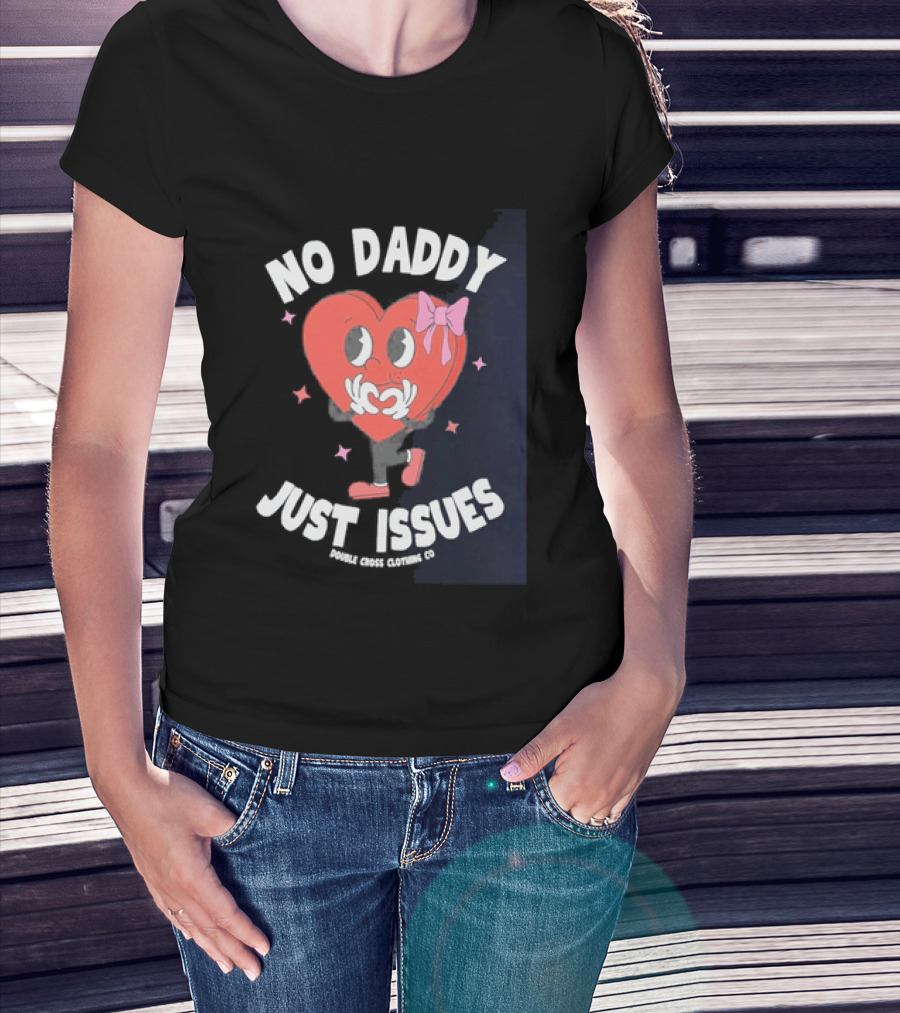 No Daddy Just Issues Heart Pink Bow Double Cross Clothing Co T-Shirt