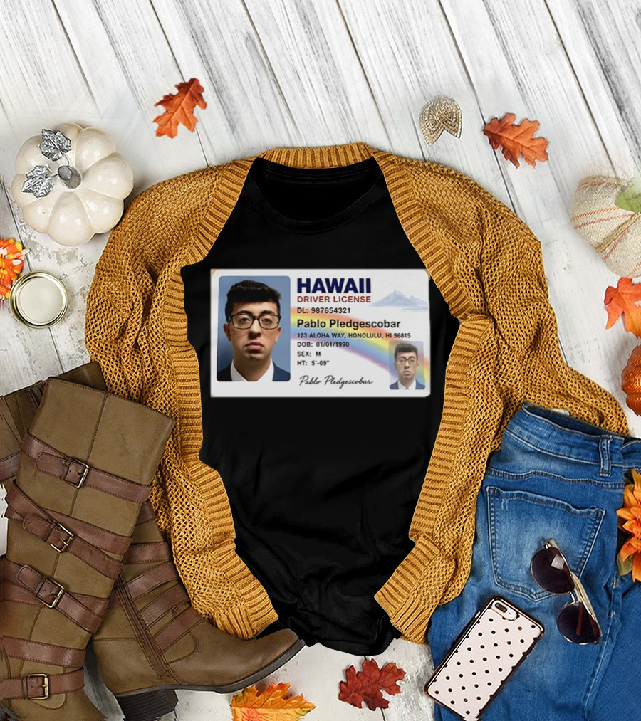 Hawaii Driver License Pablo Pledgescobar Honolulu 123 Aloha Way Novelty Identification T-Shirt
