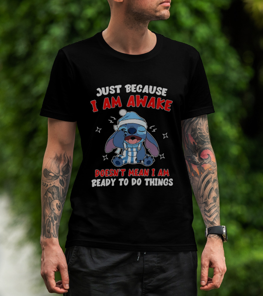Just Because I Am Awake Doesn't Mean I Am Ready To Do Things Stitch Pajamas T-Shirt