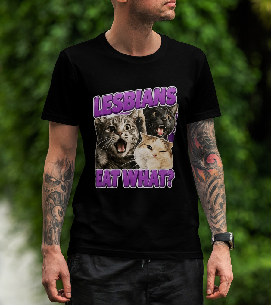 Lesbians Eat What Cat Meme T-Shirt
