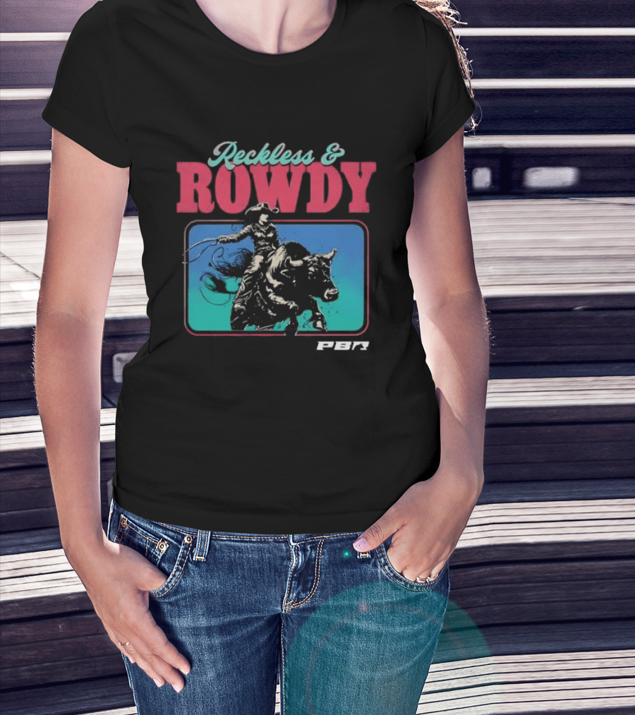PBR Reckless & Rowdy Rodeo Cowboy Bull Riding T-Shirt