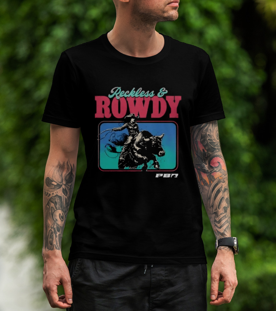 PBR Reckless & Rowdy Rodeo Cowboy Bull Riding T-Shirt