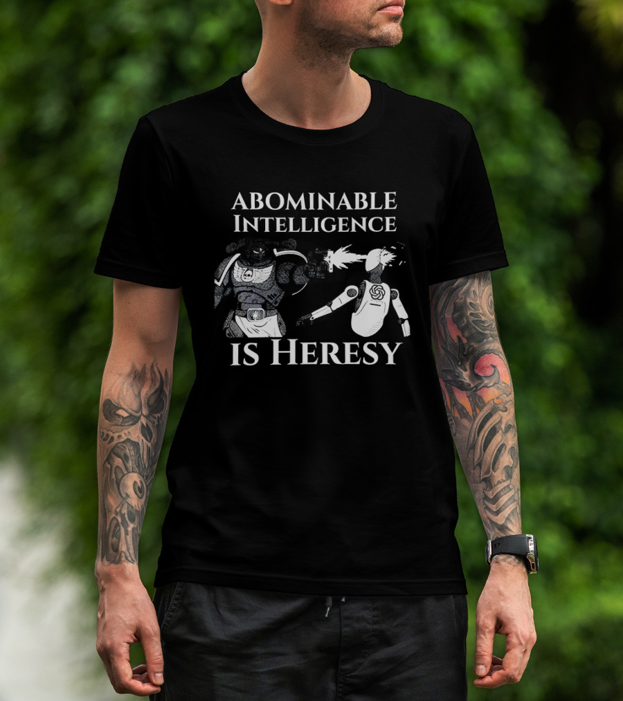 Abominable Intelligence Is Heresy Space Marine Exterminating AI Warhammer 40K T-Shirt