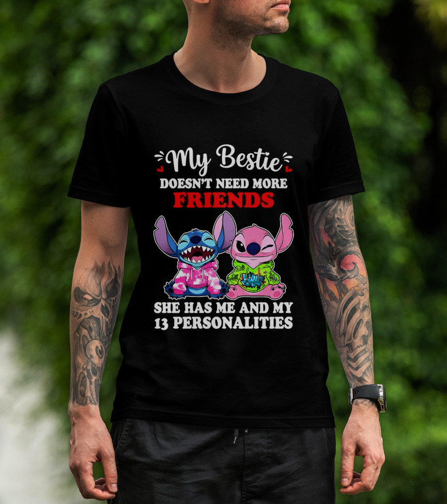 My Bestie Doesn't Need More Friends She Has Me And My 13 Personalities Stitch And Angel T-Shirt