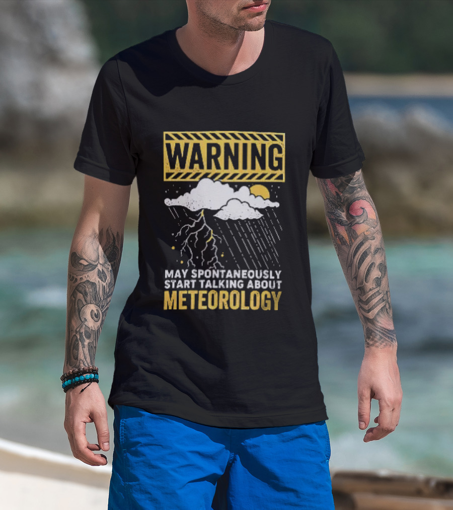 Warning May Spontaneously Start Talking About Meteorology Cloud Lightning Rain T-Shirt