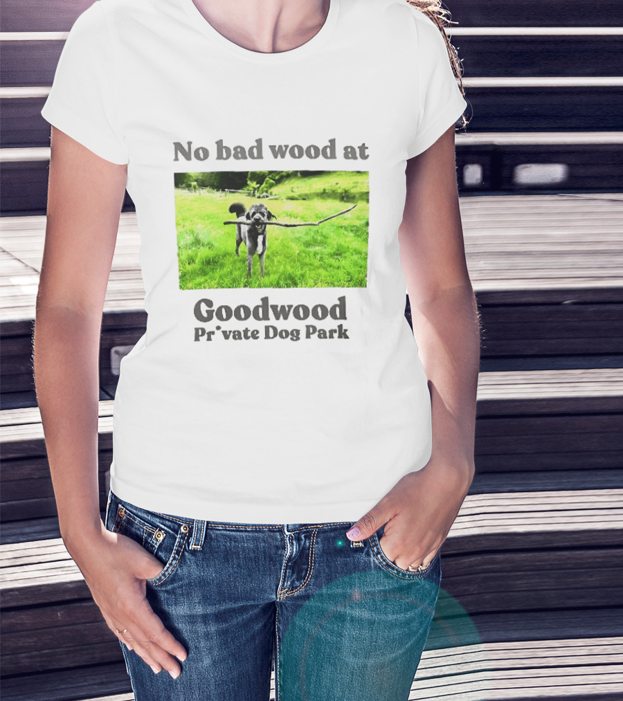 No Bad Wood At Goodwood Private Dog Park Playful Pup With Stick T-Shirt