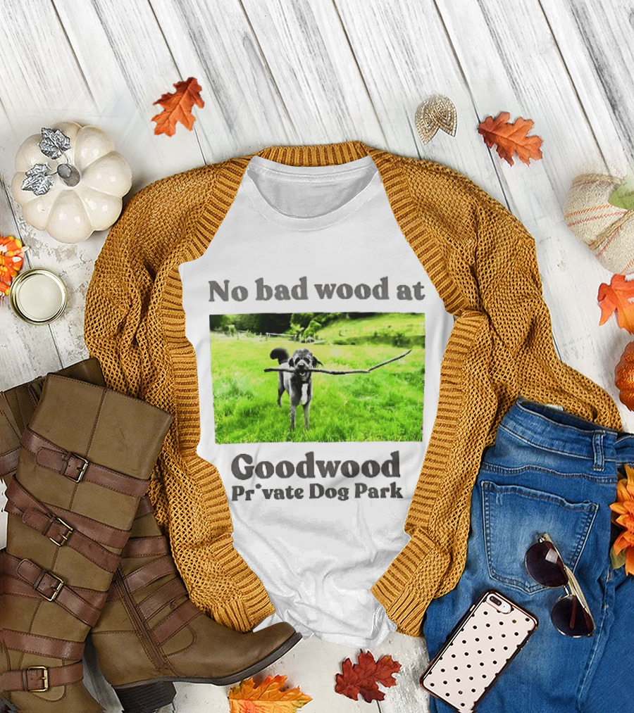 No Bad Wood At Goodwood Private Dog Park Playful Pup With Stick T-Shirt