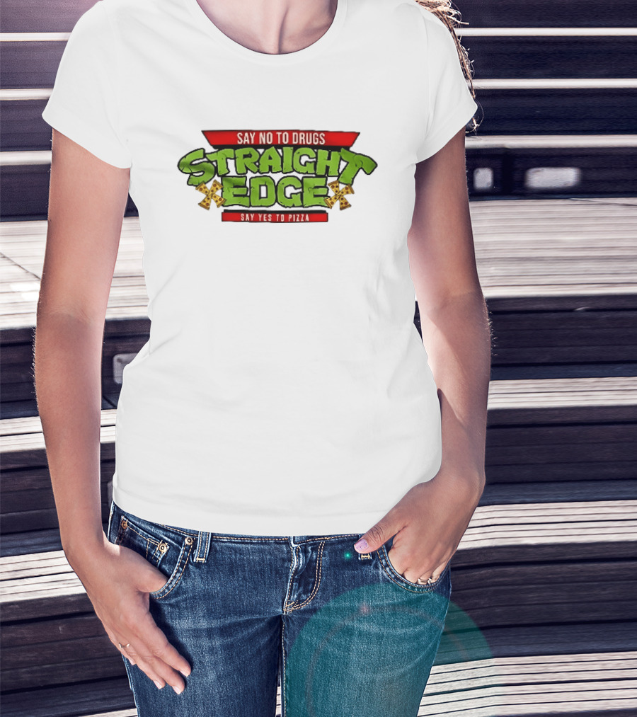Say No To Drugs Say Yes To Pizza Straight Edge Pizza Slices T-Shirt