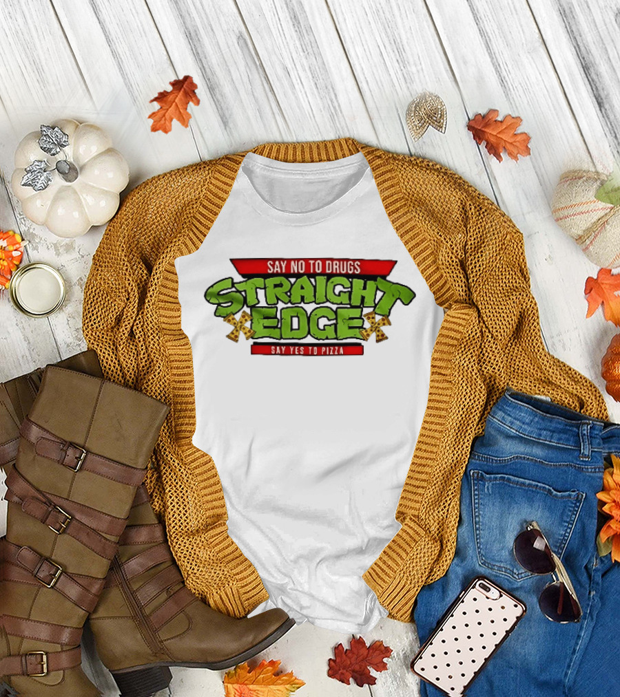 Say No To Drugs Say Yes To Pizza Straight Edge Pizza Slices T-Shirt
