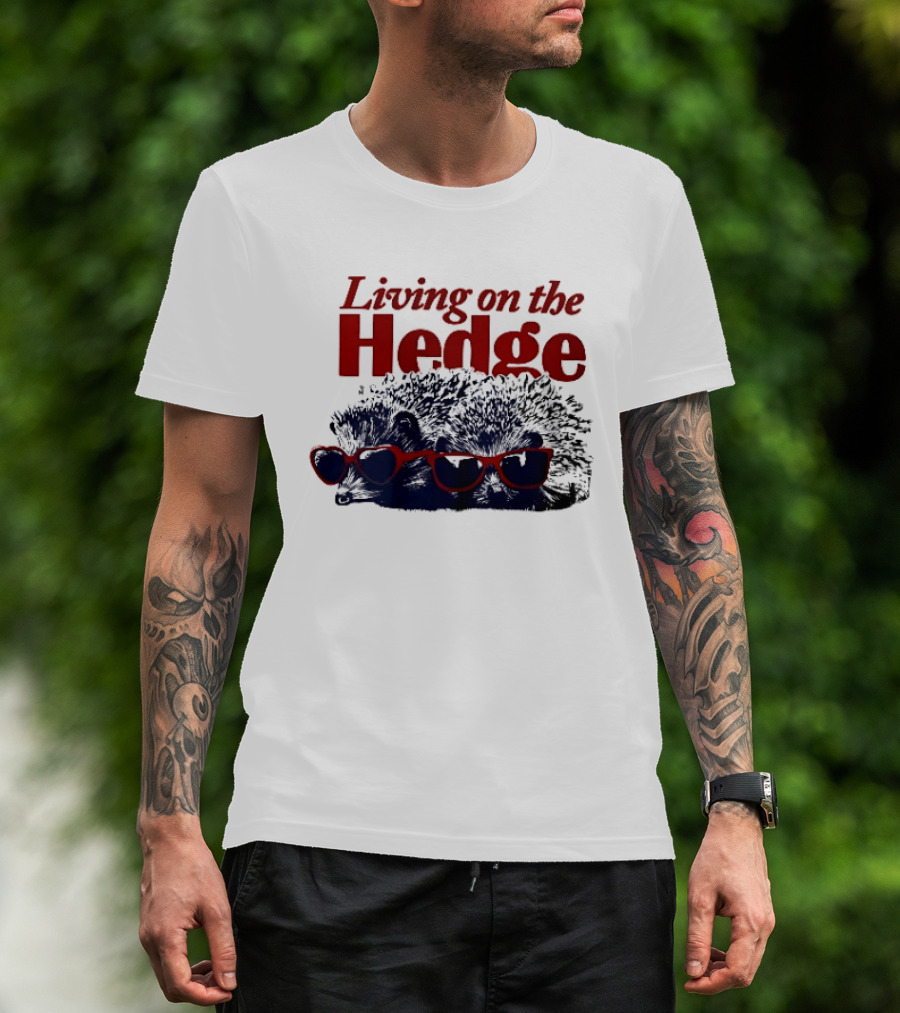 Living On The Hedge Hedgehogs Red Sunglasses Fun Pun T-Shirt