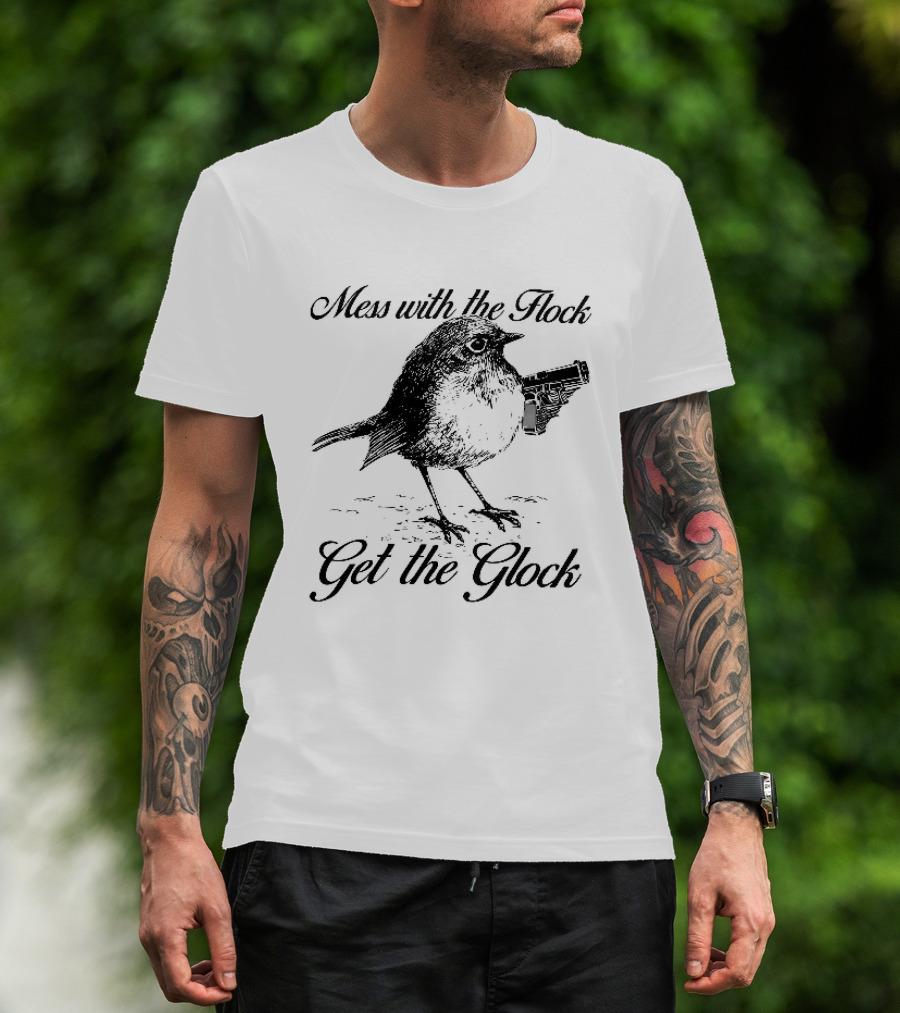 Mess With The Flock Get The Glock Bird Holding Handgun Sketch T-Shirt