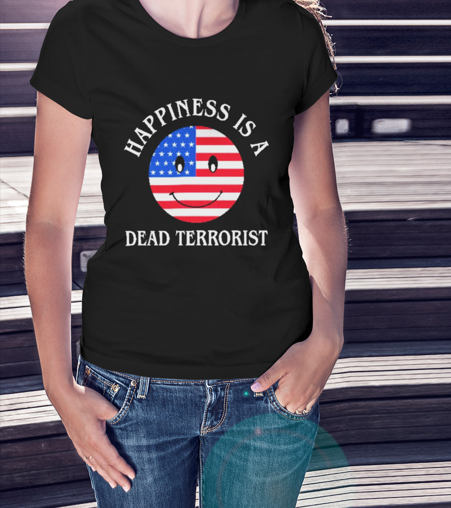 Happiness Is A Dead Terrorist American Flag Smiley T-Shirt