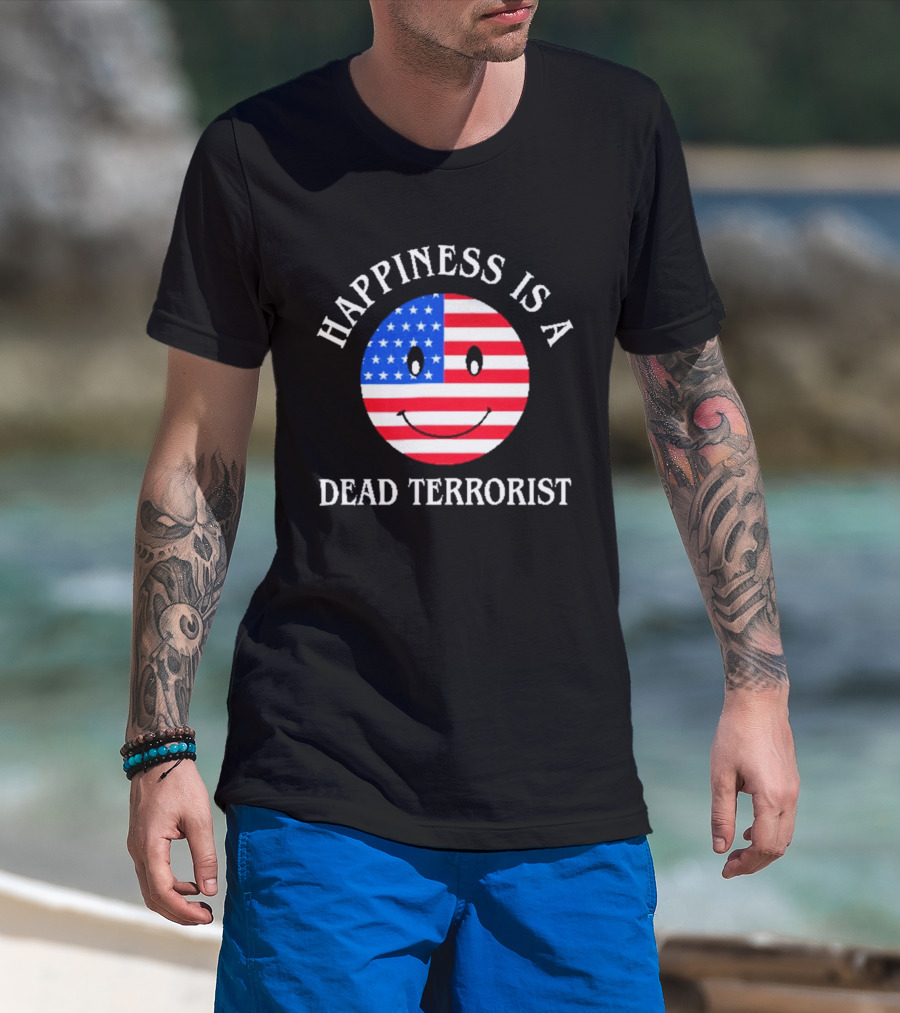 Happiness Is A Dead Terrorist American Flag Smiley T-Shirt