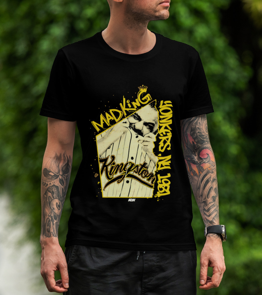 Eddie Kingston Mad King Yonkers NY 1981 Kingston AEW T-Shirt