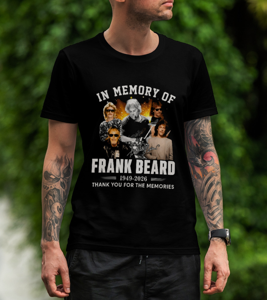 In Memory Of Frank Beard 1949 2026 Thank You For The Memories Honor And Legacy T-Shirt