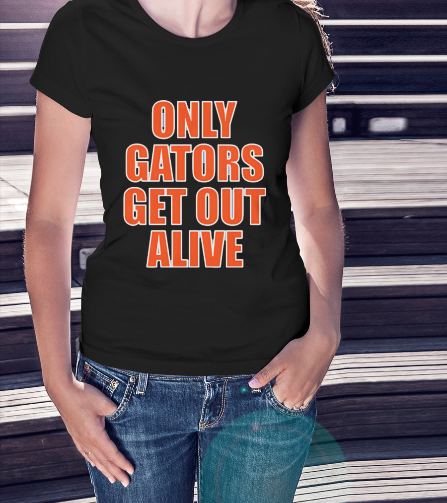 Only Gators Get Out Alive Bold Orange T-Shirt