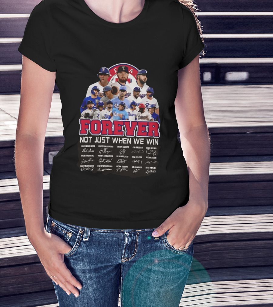 Texas Rangers Forever Not Just When We Win MLB Team Signatures T-Shirt