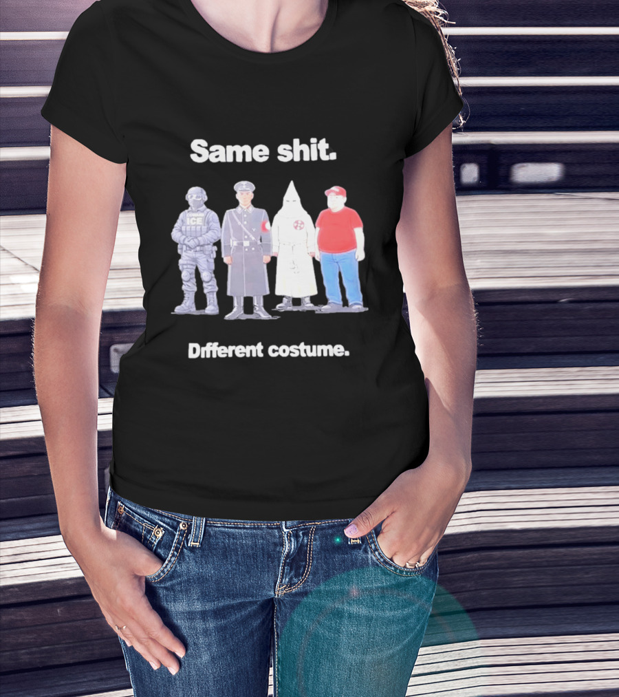 Same Shit Different Costume ICE Agent Nazi Klansman Fat Red T-Shirt