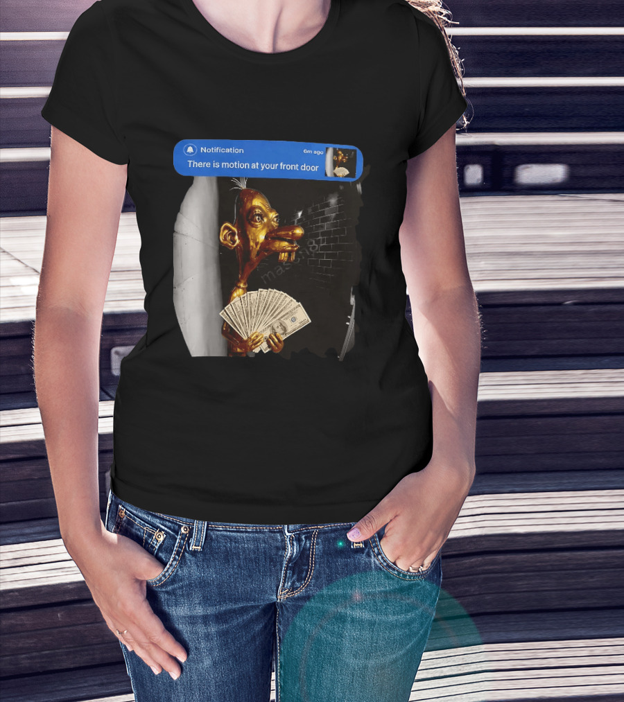 Notification There Is Motion At Your Front Door Golden Figurine With Cash In Hand Dark T-Shirt