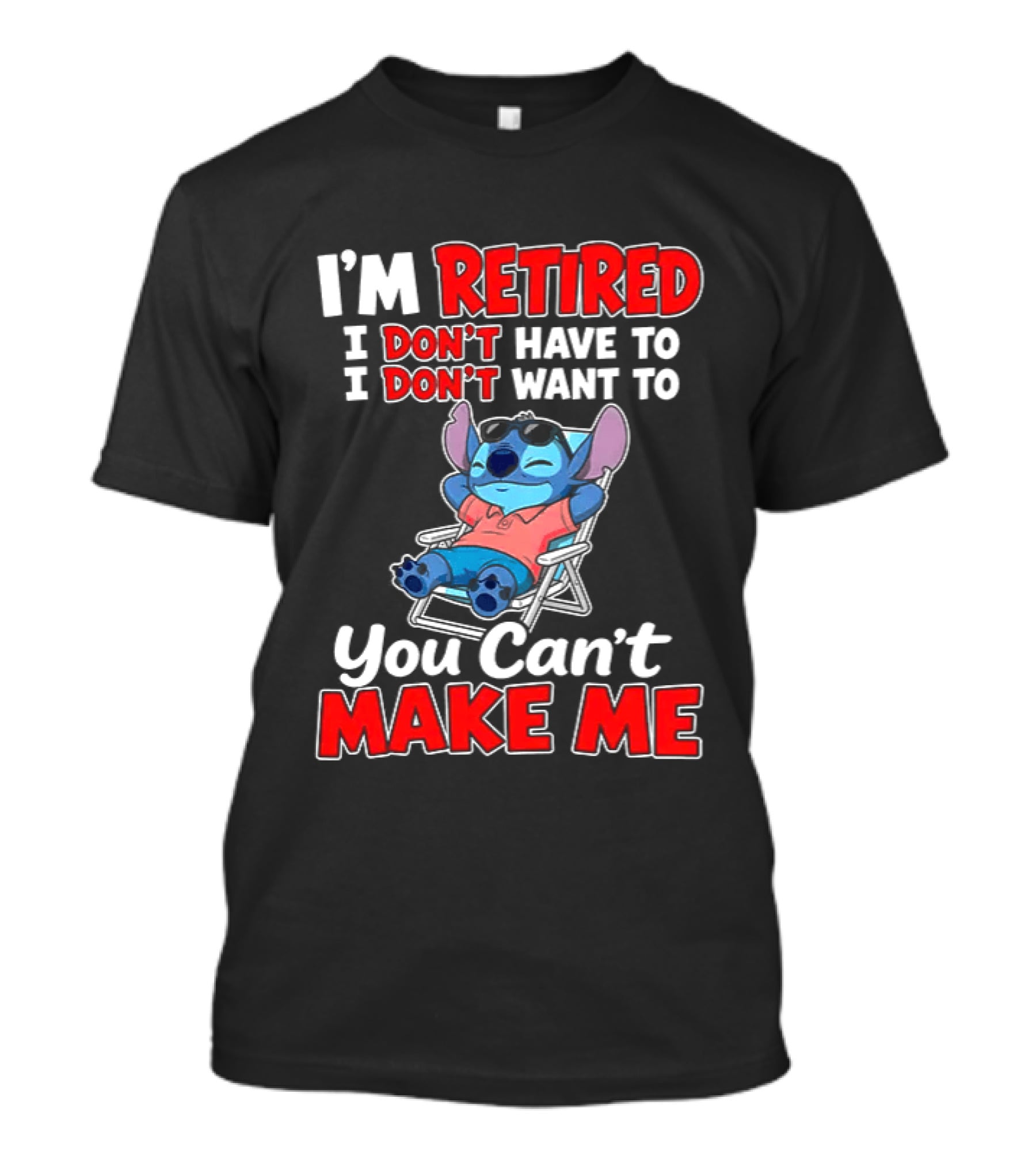 I'm Retired I Don't Have To I Don't Want To You Can't Make Me Stitch T-Shirt