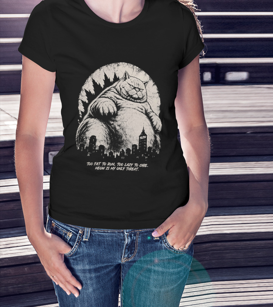 Too Fat To Run Too Lazy To Care Meow Is My Only Threat Cat With City Skyline T-Shirt