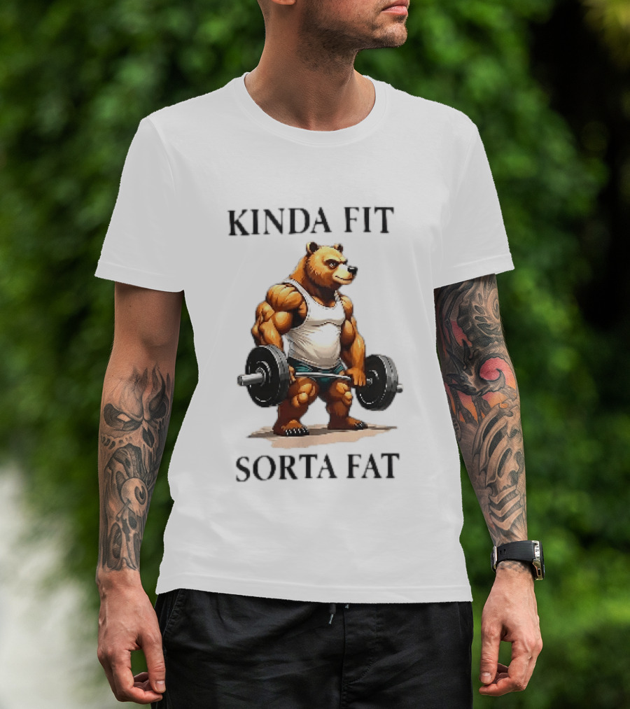 Kinda Fit Sorta Fat Bear Lifting Weights T-Shirt