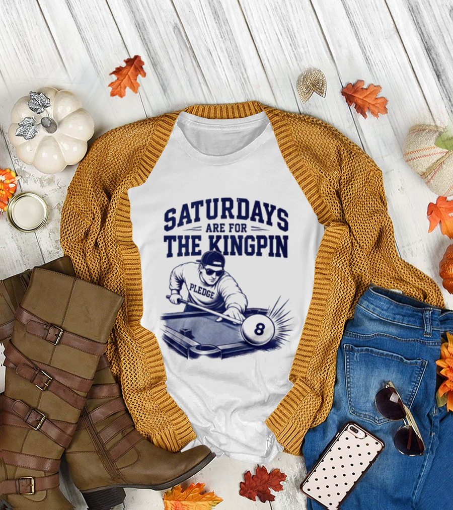 Saturdays Are For The Kingpin 8 Ball Pledgescobar T-Shirt