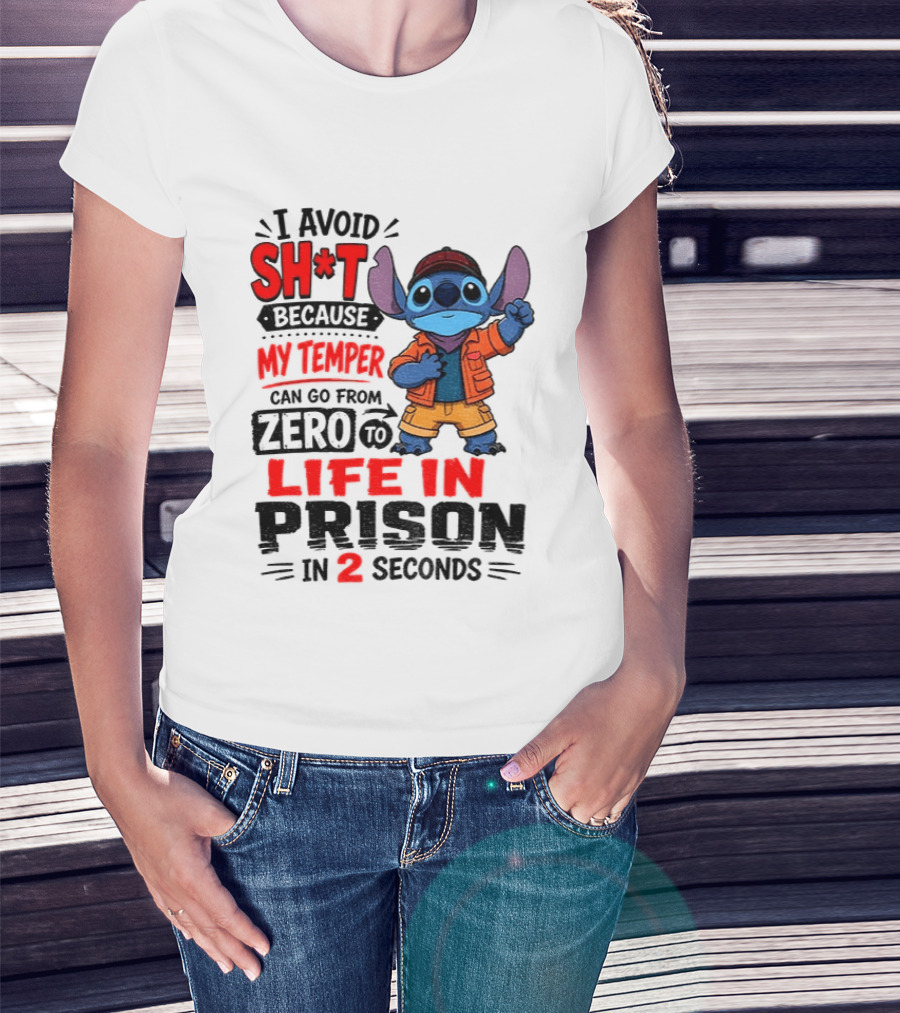 Stitch Cartoon I Avoid Shit Because My Temper Can Go From Zero To Life In Prison In 2 Seconds T-Shirt