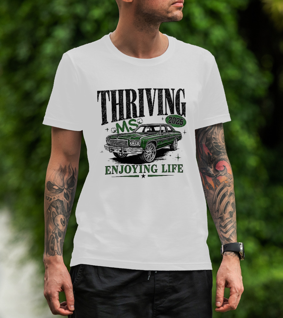 Thriving 2025 MS Enjoying Life Green Classic Donk Car T-Shirt