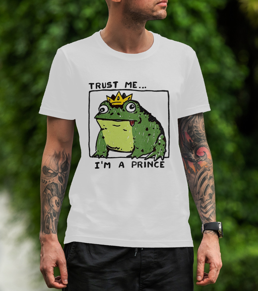 Trust Me I'm A Prince Derpy Frog Wearing A Crown T-Shirt