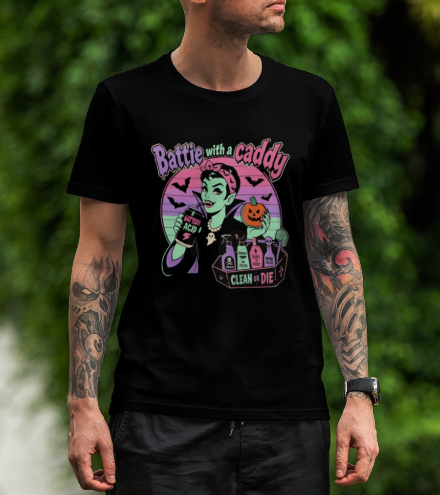 Battie With A Caddy Clean Or Die Vampire Housekeeping Battery Acid T-Shirt