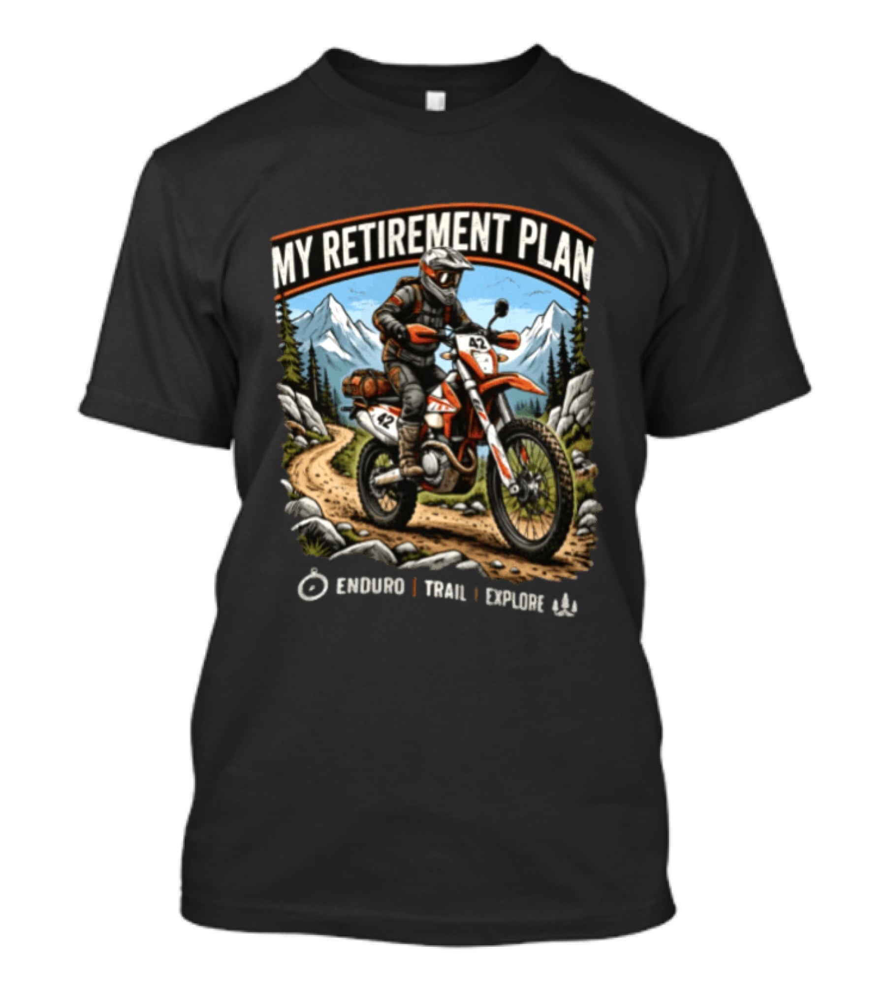My Retirement Plan Enduro Trail Explore Dirt Bike Adventure Mountains T-Shirt