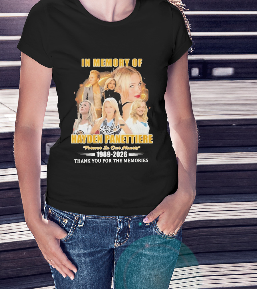 In Memory Of Hayden Panettiere Forever In Our Hearts 1989 2026 Thank You For The Memories T-Shirt