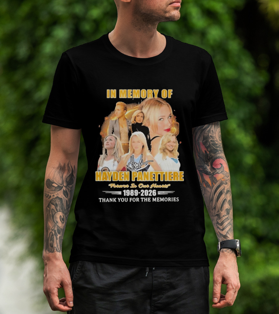 In Memory Of Hayden Panettiere Forever In Our Hearts 1989 2026 Thank You For The Memories T-Shirt