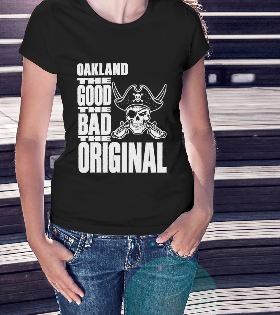 Oakland The Good The Bad The Original Skull Swords Raider T-Shirt