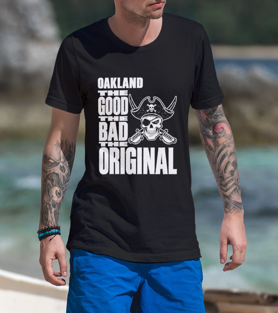 Oakland The Good The Bad The Original Skull Swords Raider T-Shirt
