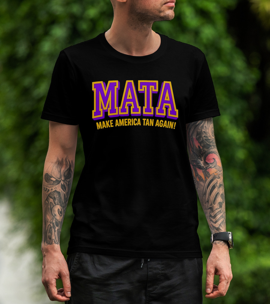MATA Make America Tan Again Bold Purple Gold T-Shirt