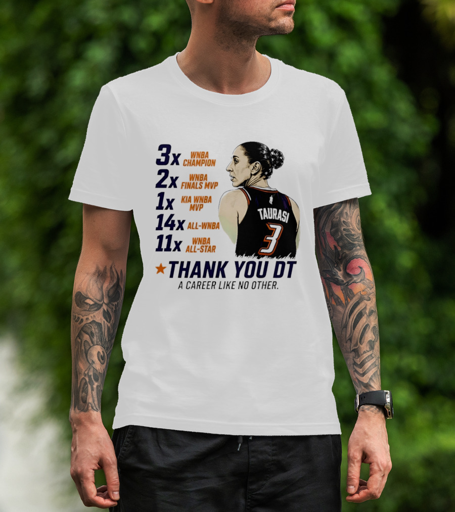 3x WNBA Champion 2x Finals MVP 1x Kia MVP 14x All WNBA 11x All Star Thank You DT A Career Like No Other T-Shirt