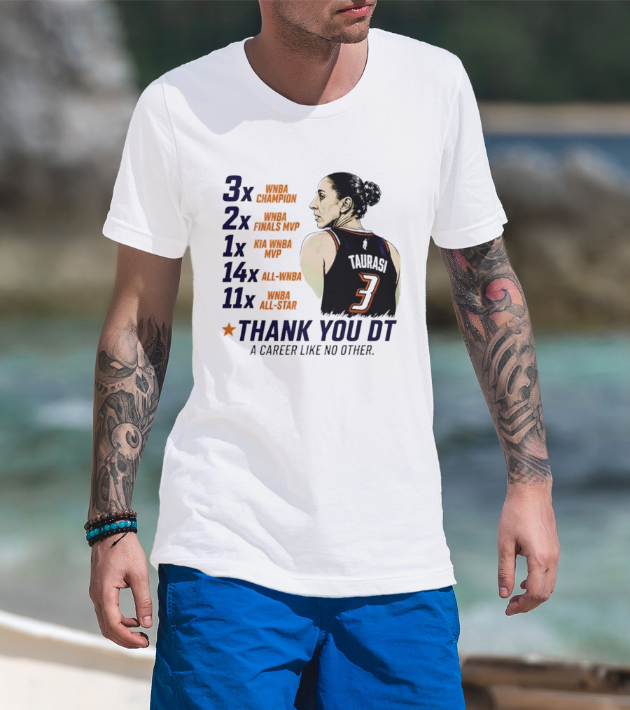 3x WNBA Champion 2x Finals MVP 1x Kia MVP 14x All WNBA 11x All Star Thank You DT A Career Like No Other T-Shirt
