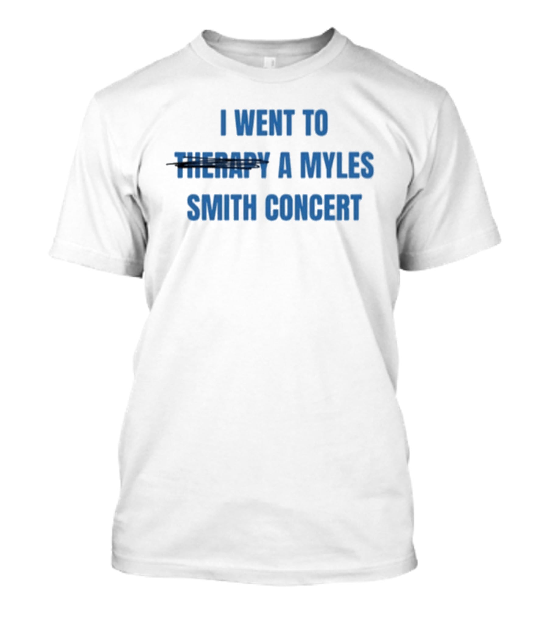 I Went To Therapy A Myles Smith Concert T-Shirt
