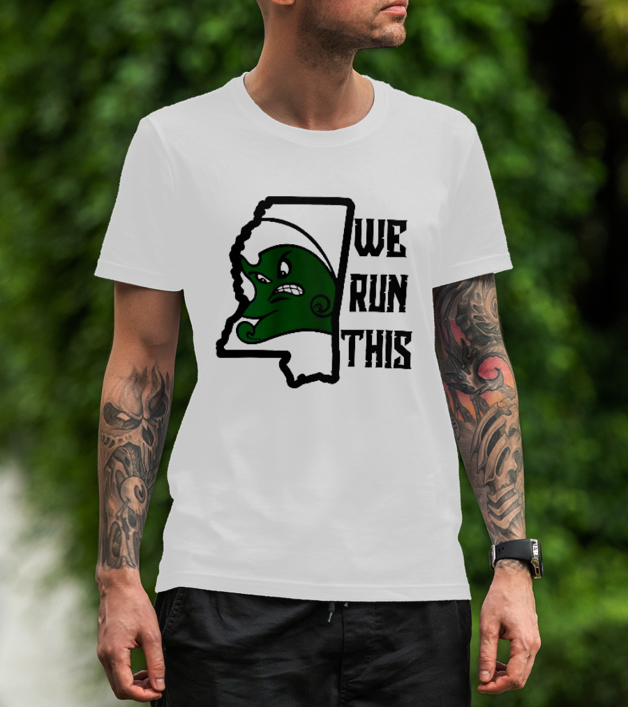 Tulane Green Wave We Run This Mississippi State T-Shirt