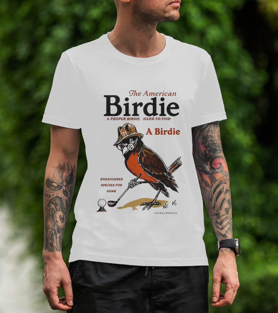 The American Birdie A Proper Birdie Hard To Find Endangered Species For Some T-Shirt