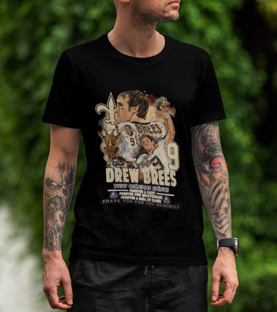 New Orleans Saints Drew Brees Forever A Saint Forever Our Quarterback Forever A Hall Of Fame Thank You For The Memories T-Shirt
