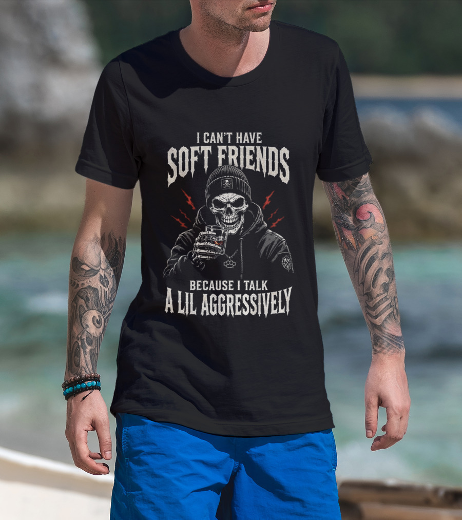 Skeleton I Can't Have Soft Friends Because I Talk A Lil Aggressively Beanie Red Lightning Glass T-Shirt