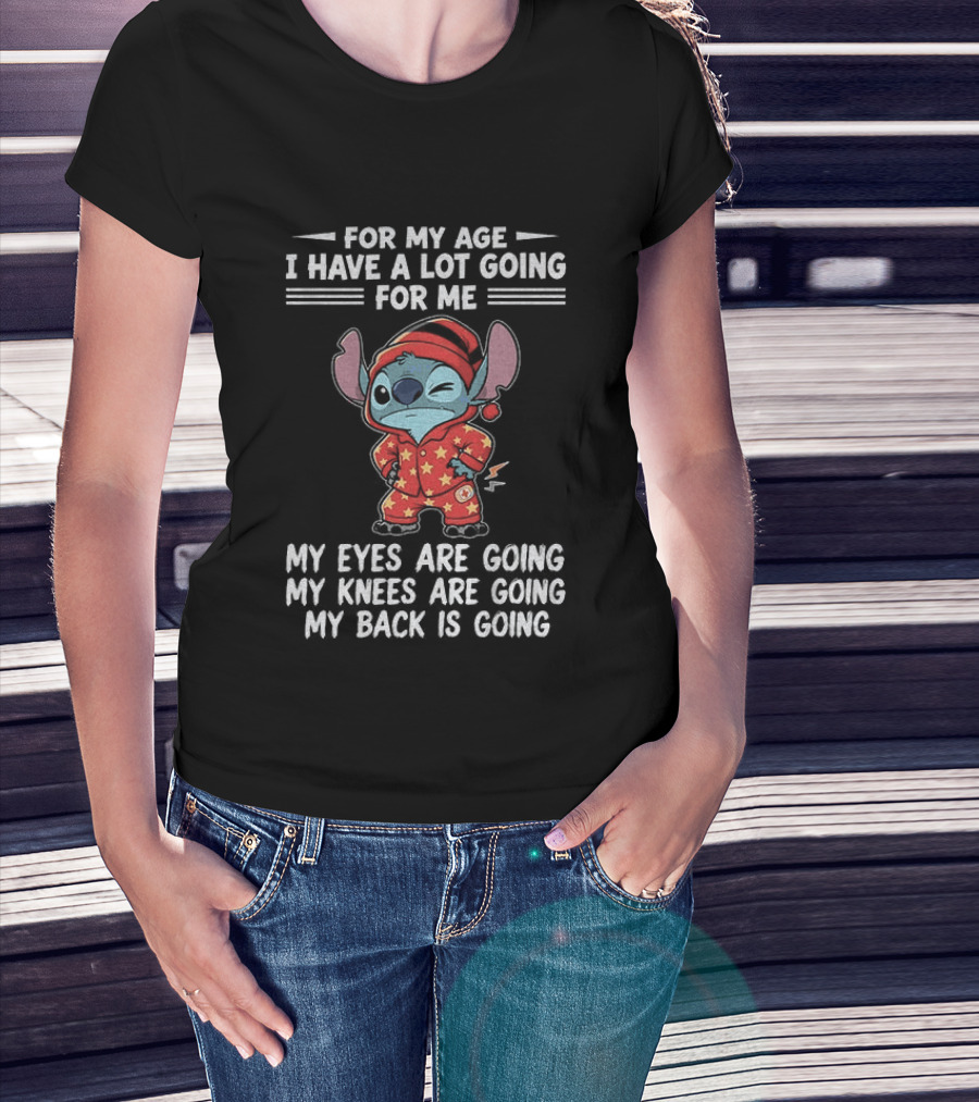 Stitch Disney For My Age I Have A Lot Going For Me My Eyes Are Going My Knees Are Going My Back Is Going T-Shirt