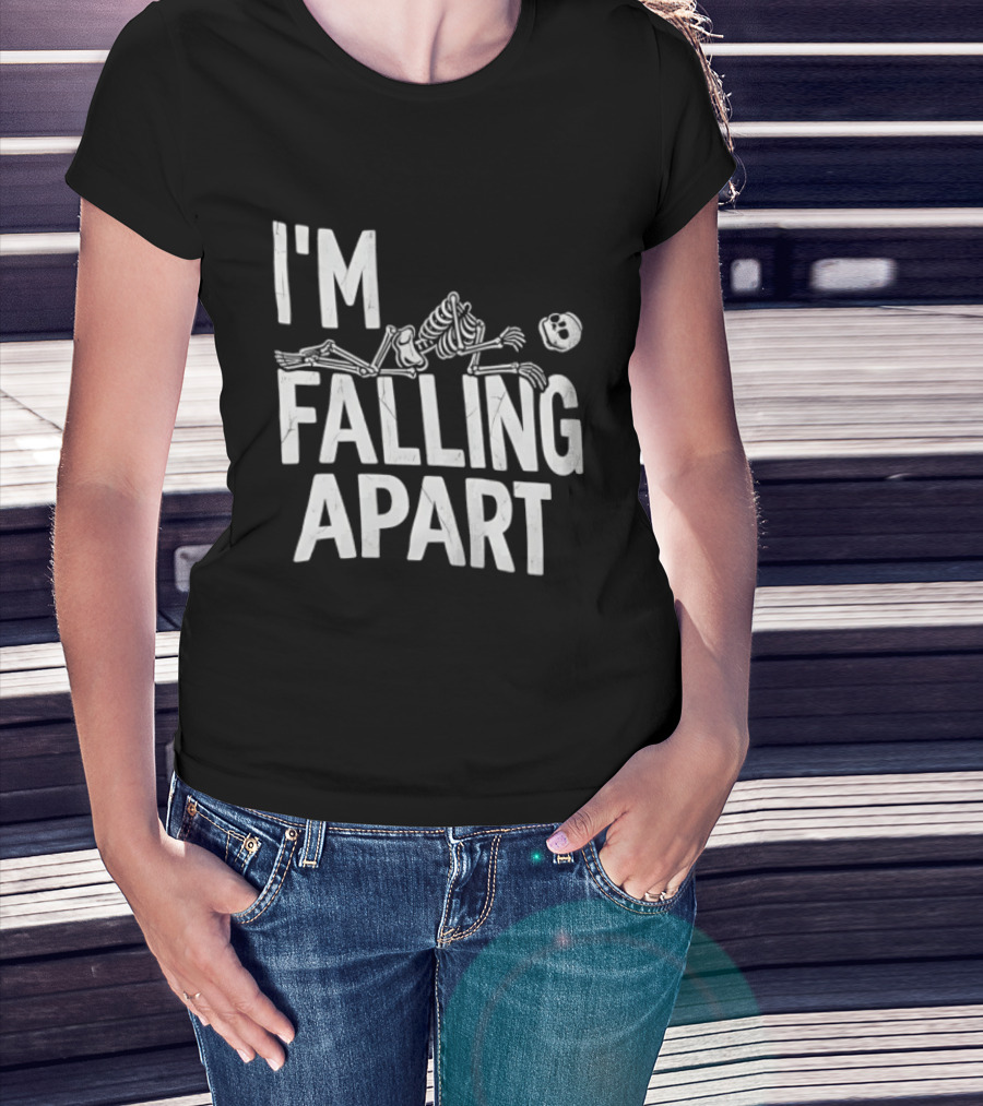 I'm Falling Apart Halloween Skeleton Sarcastic Humor T-Shirt