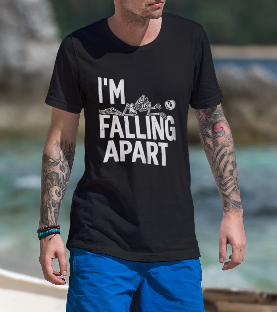 I'm Falling Apart Halloween Skeleton Sarcastic Humor T-Shirt