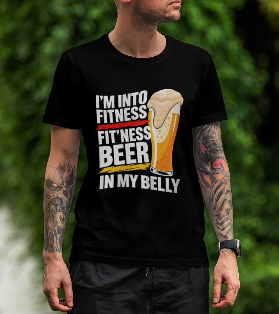 I'm Into Fitness Fit'ness Beer In My Belly Beer Glass T-Shirt