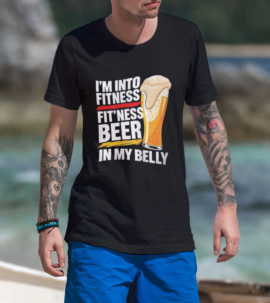 I'm Into Fitness Fit'ness Beer In My Belly Beer Glass T-Shirt