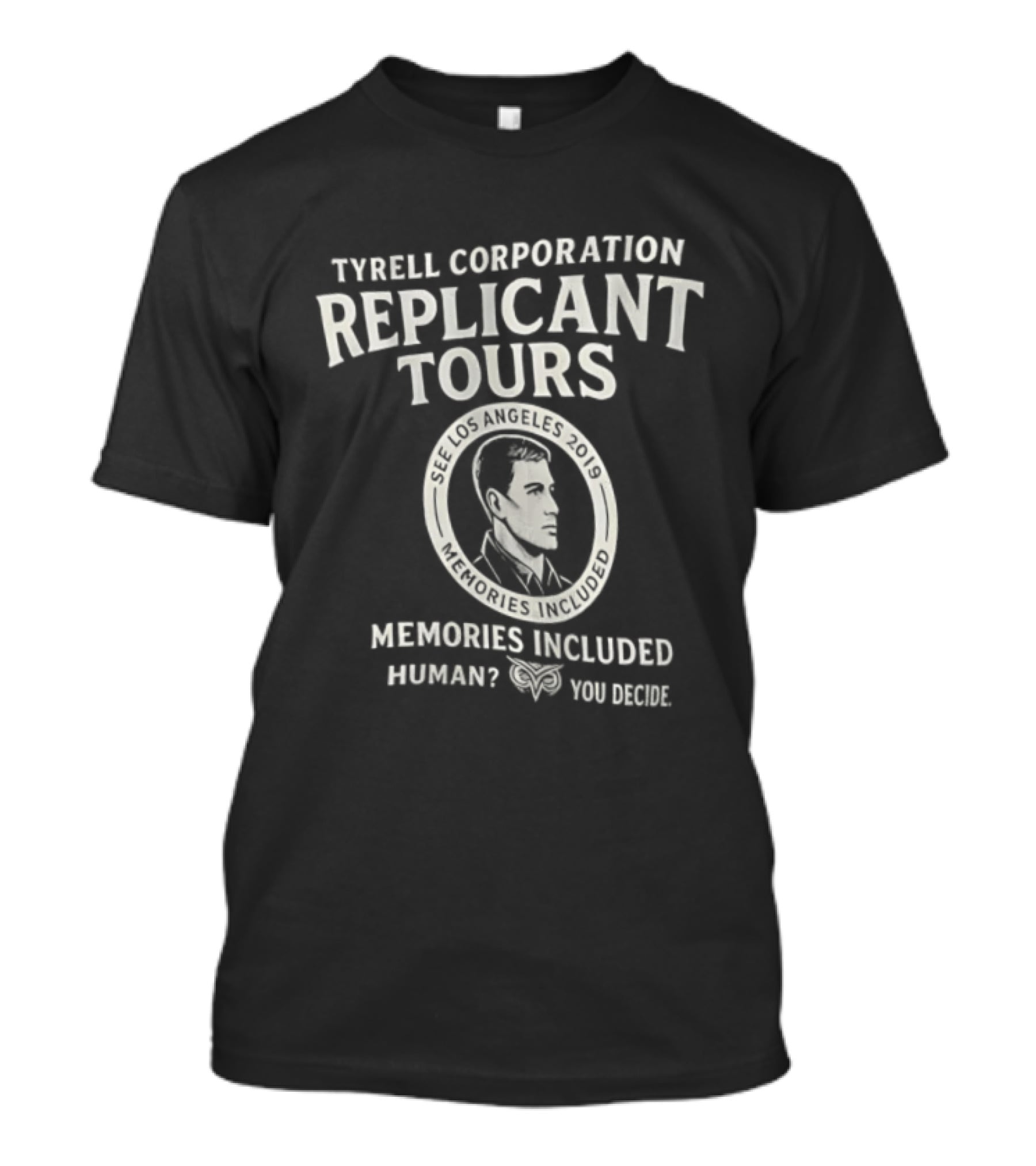 Tyrell Corporation Replicant Tours Memories Included Human You Decide Los Angeles 2019 T-Shirt
